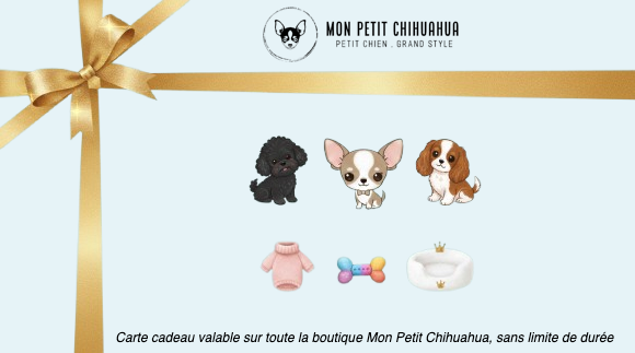 Carte cadeau d'un montant au choix valable sur la boutique Mon Petit Chihuahua spécialisée pour les petits chiens